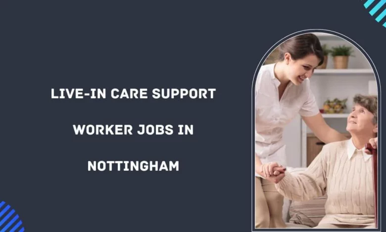 Live-in Care Support Worker Jobs in Nottingham