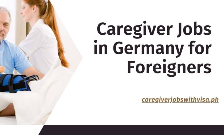 Caregiver Jobs in Germany for Foreigners