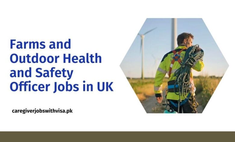 Farms and Outdoor Health and Safety Officer Jobs in UK