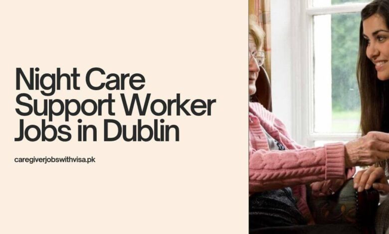 Night Care Support Worker Jobs in Dublin