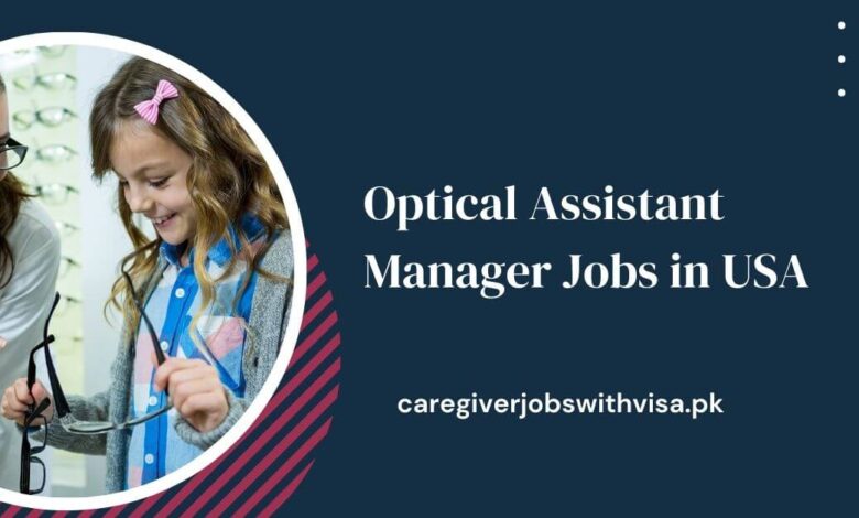 Optical Assistant Manager Jobs in USA