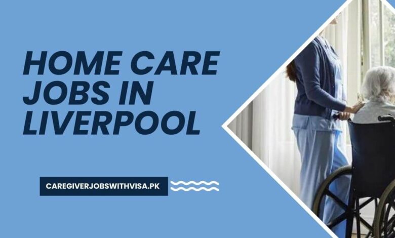 Home Care Jobs in Liverpool